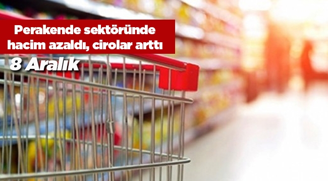 Perakende sektöründe satış hacmi düştü, cirolar arttı (1)
