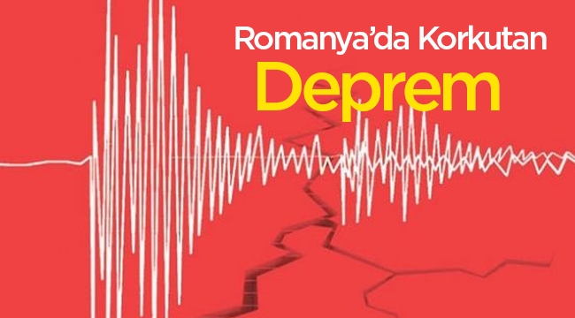 Romanya'da 5.9 büyüklüğünde korkutan deprem! - Son depremler