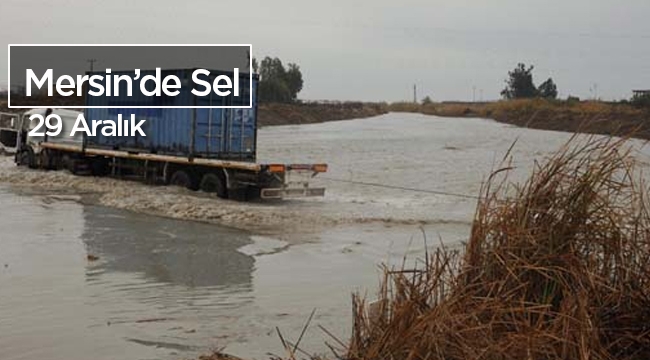 Son dakika: Mersin'de aşırı yağışlar sele neden oldu