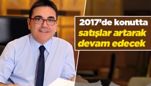 Tamer Özyurt'tan 2017 konut sektörüne bakış
