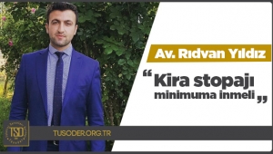 TÜSODER Başkanı Yıldız; Kira stopajı minimuma inmeli