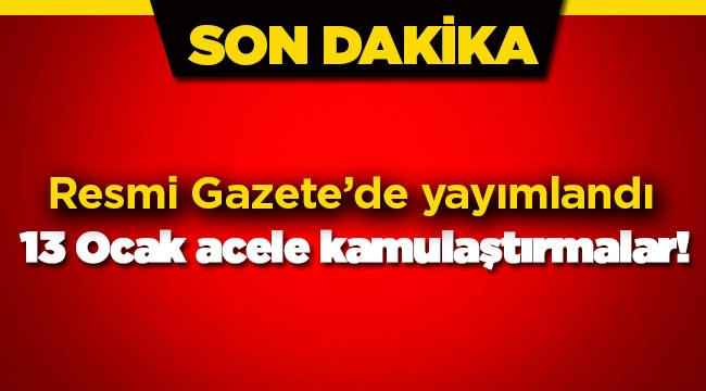 13 Ocak günü Resmi Gazete'de yayımlanan acele kamulaştırma kararları