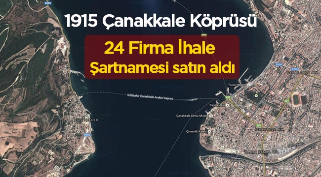 1915 Çanakkale Köprüsü ihalesi için 24 firma şartname aldı! Hedef 2023