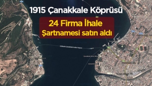 1915 Çanakkale Köprüsü ihalesi için 24 firma şartname aldı! Hedef 2023