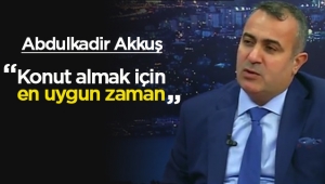 Abdülkadir Akkuş, 'Konut almanın tam zamanı'