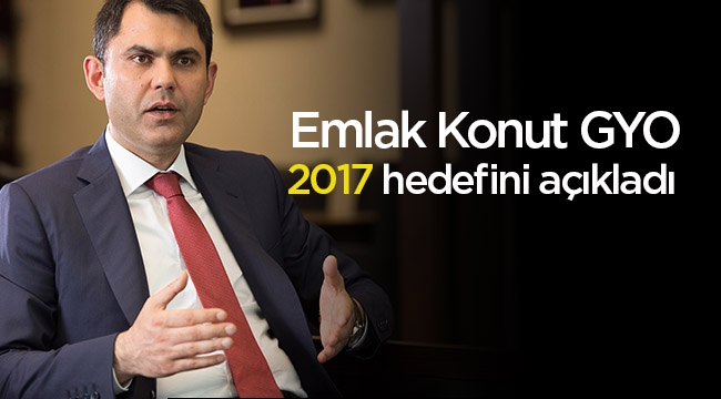 Emlak Konut GYO 2017'de 8 Milyar TL satış hedefledi