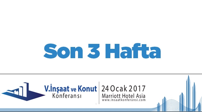 İnşaat ve Konut Konferansı geri sayımı başladı