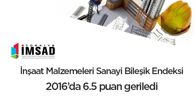 İnşaat malzemeleri sanayi endeksi 2016’da 6.5 puan geriledi