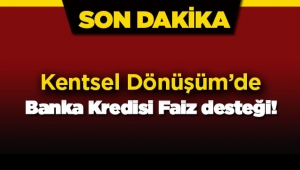 Kentsel dönüşüm'de hak sahiplerine banka kredisi desteği Resmi Gazete'de yayımlandı