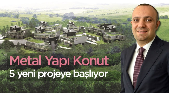 Metal Yapı Konut, Göktürk’te 5 yeni projeye başlıyor