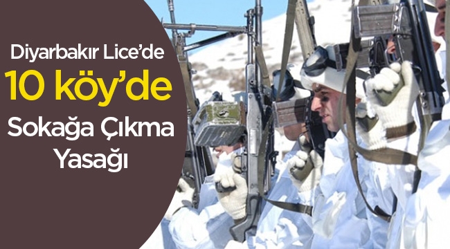 Son dakika Diyarbakır haberleri: Lice'de 10 köyde sokağa çıkma yasağı