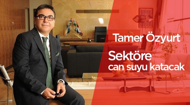Tamer Özyurt; 'Yabancıya vatandaşlık hakkı, sektöre can suyu katacak'