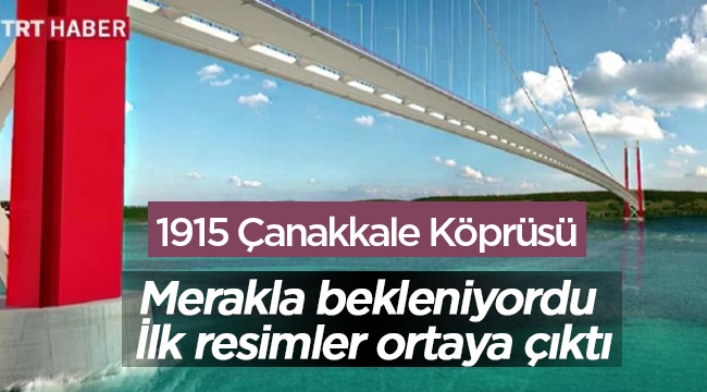 1915 Çanakkale Köprüsü resimleri ilk kez ortaya çıktı