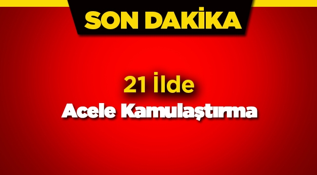 21 ilde pek çok proje için acele kamulaştırma kararı Resmi Gazete'de