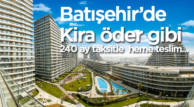 Batışehir'de 240 ay taksitle kira öder gibi hemen teslim satılık evler