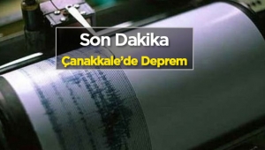 Çanakkale bu kez 4.7 büyüklüğünde depremle sarsıldı