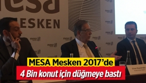 MESA 2017'de 4 bin konut için düğmeye bastı