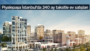 Piyalepaşa İstanbul ’da 240 ay taksitle konut satışı başladı