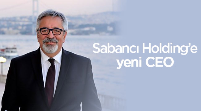 Sabancı Holding yeni CEO'su Mehmet Göçmen oldu