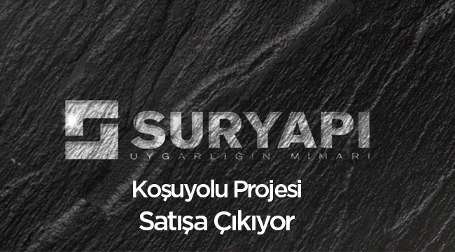 Sur Yapı Koşuyolu projesi satışa çıkıyor