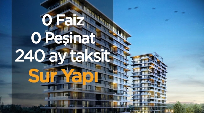Sur Yapı projeleri sıfır peşinat sıfır faizle kampanya, 240 ay taksitle konut
