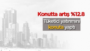 Tüketici yatırımını konuta yaptı