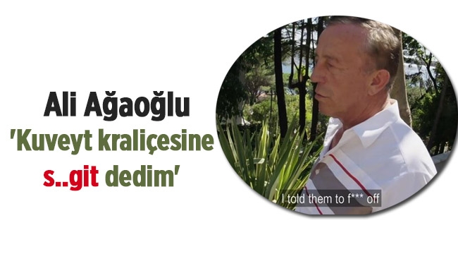Ali Ağaoğlu o sözleri Kuveyt prensesine söyledi