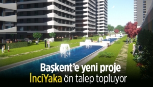 Ankara Konut projelerine bir yenisi daha "İnciYaka" ile ekleniyor