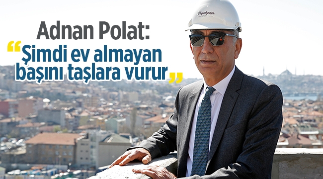 Başını taşlara vurmak istemeyen bugün konut alır