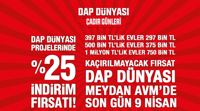 DAP Dünyası Çadır Günleri nerede hangi projeler kaç liradan başlıyor