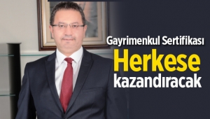 Gayrimenkul sertifikası herkese kazandıracak