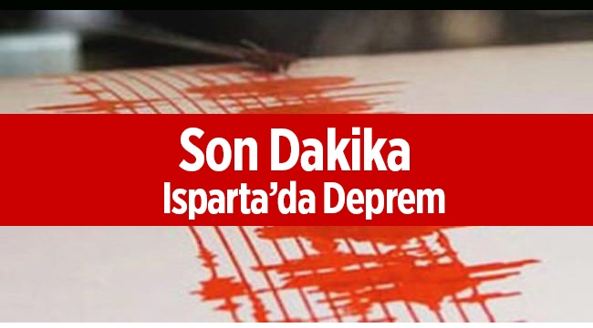 Isparta'da deprem mi oldu? Son depremler Eğirler Yalvaç'da 4.0 büyüklüğünde deprem