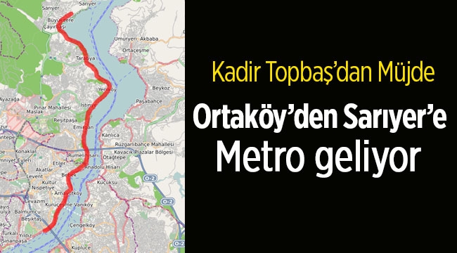 İstanbul'a Ortaköy'den Sarıyer'e yeni metro hattı projesi müjdesi