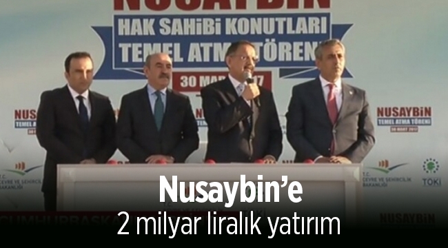 Nusaybin’de 2 milyar liralık yatırımların temeli atıldı