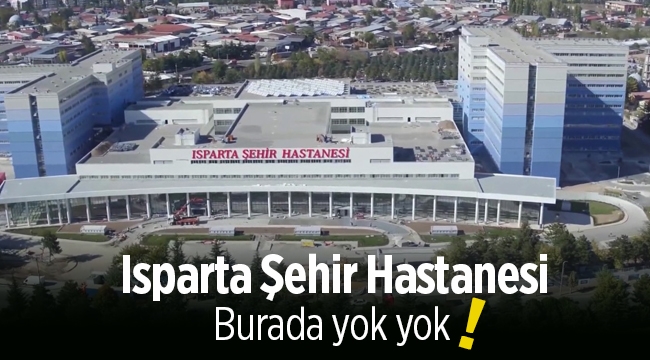Resmi açılışı yapıldı "Isparta Şehir Hastanesi" hizmet vermeye başladı