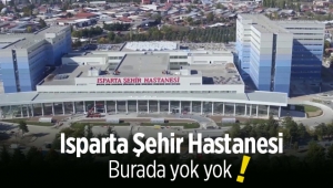 Resmi açılışı yapıldı "Isparta Şehir Hastanesi" hizmet vermeye başladı