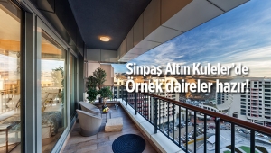 Sinpaş Altın Kuleler projesi örnek daireleri hazırlandı