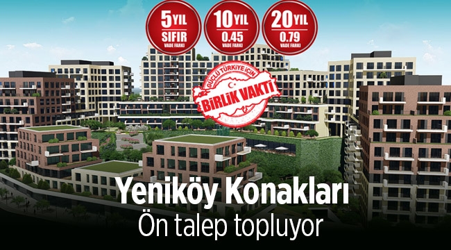 "Yeniköy Konakları" Emlak Konut güvencesiyle ön talep topluyor