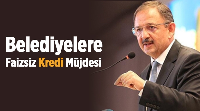 Bakan Özhaseki açıkladı: "Kentsel dönüşüm için Belediyelere faizsiz kredi desteği"