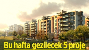 Bu hafta sonu gezebileceğiniz 5 yeni konut projesi