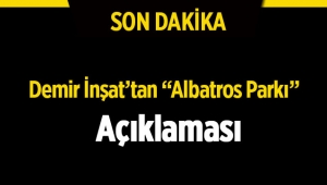 Demir inşaat'ın patronundan sponsorluk ve "Albatros Parkı" açıklaması