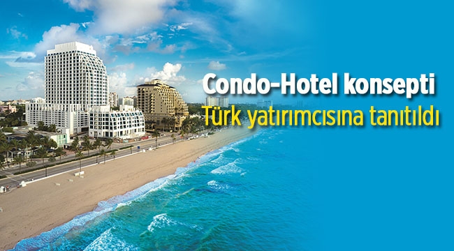 Heafey Group Condo-Hotel konsepti Türk yatırımcısına sunuldu