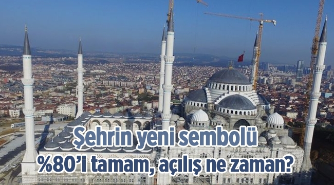 İstanbul'un simge projesi "Çamlıca Camisi" bitti bitiyor