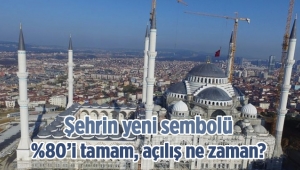 İstanbul'un simge projesi "Çamlıca Camisi" bitti bitiyor