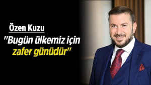 Özen Kuzu'dan referandum yorumu; "Bugün ülkemiz için zafer günüdür"