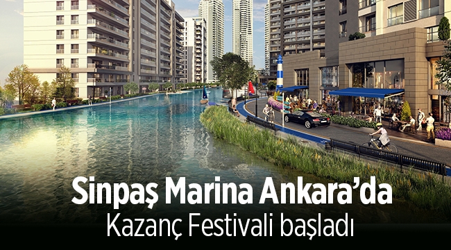 Sinpaş Marina Ankara 'da 100 daire için "Kazanç Festivali" başladı