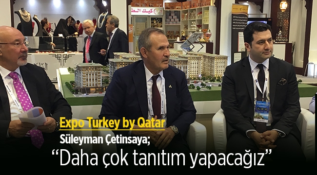 Süleyman Çetinsaya: "Daha çok tanıtım yapacağız" - Expo Turkey by Qatar