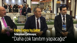 Süleyman Çetinsaya: "Daha çok tanıtım yapacağız" - Expo Turkey by Qatar