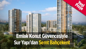 Sur Yapı "Semt Bahçekent" konutları195 Bin TL'den başlayan fiyatlarla satışta