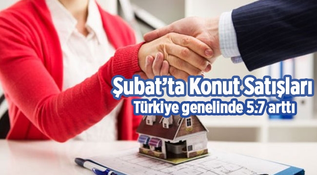 Türkiye genelinde konut satışları Şubat'ta arttı